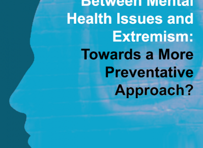 Rethinking Links Between Mental Health Issues and Extremism: Towards a More Preventative Approach?